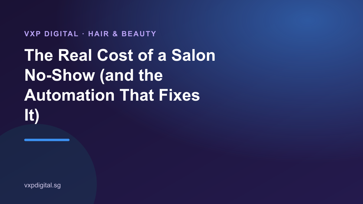 The Real Cost of a Salon No-Show (and the Automation That Fixes It)