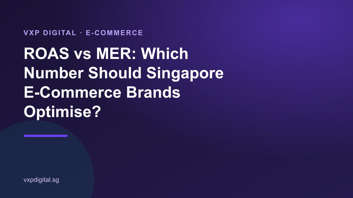 ROAS vs MER: Which Number Should Singapore E-Commerce Brands Optimise?