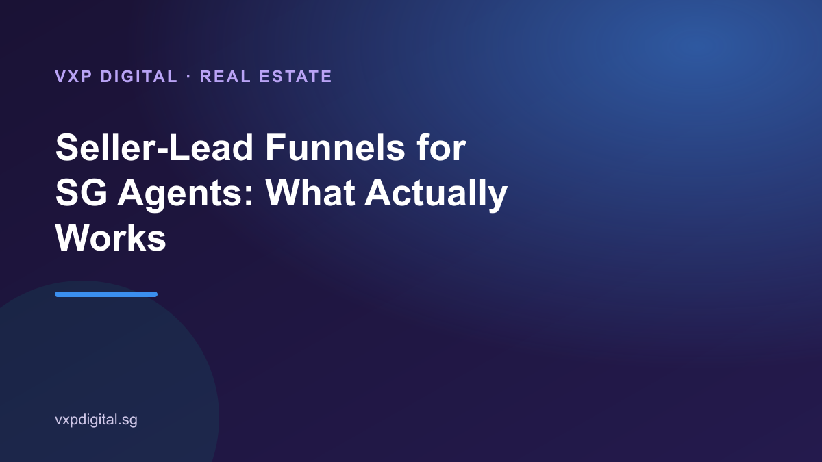 Seller-Lead Funnels for SG Agents: What Actually Works