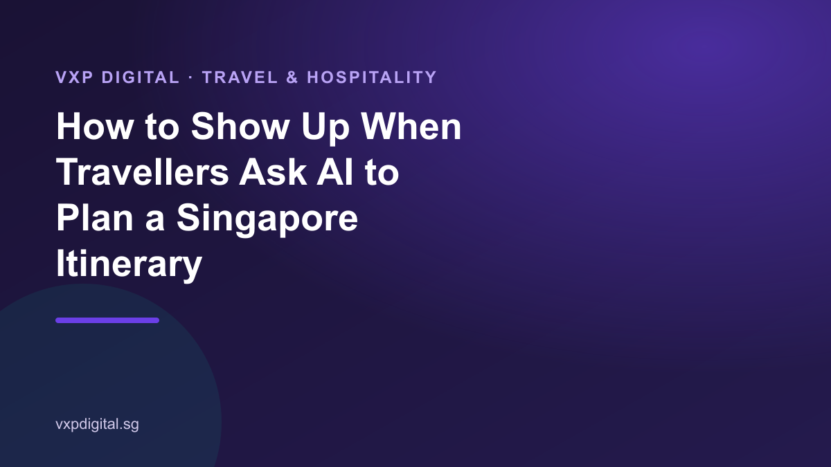 How to Show Up When Travellers Ask AI to Plan a Singapore Itinerary