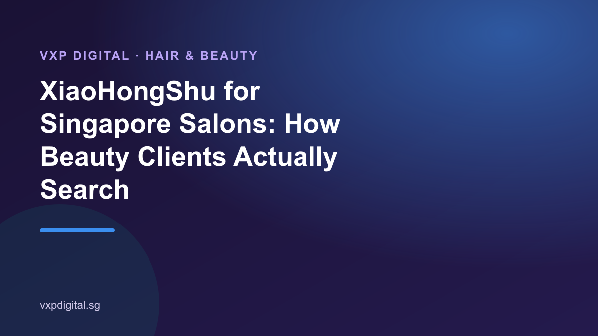 XiaoHongShu for Singapore Salons: How Beauty Clients Actually Search